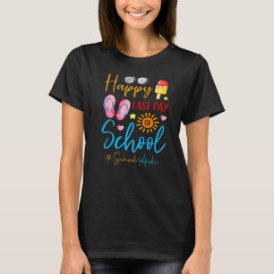 Summer Teacher Happy Last Day Of School School Aid T-Shirt