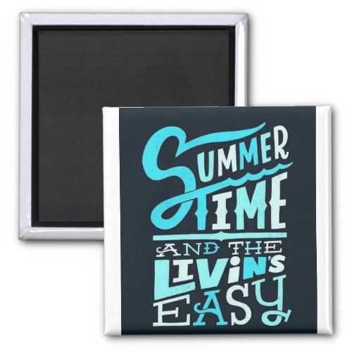 summer time and the livins easy magnet
