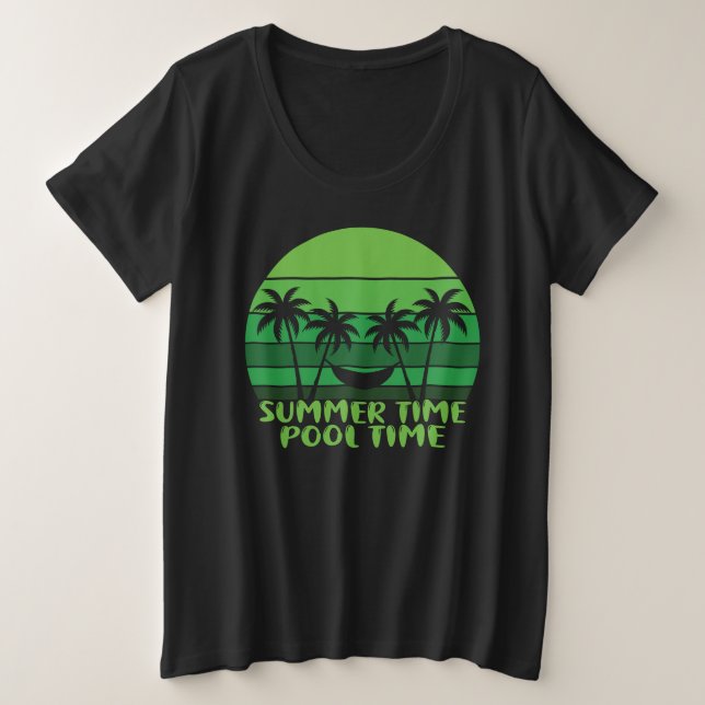 SUMMER TIME POOL TIME. PLUS SIZE T-Shirt (Design Front)