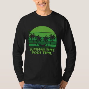 SUMMER TIME POOL TIME. T-Shirt