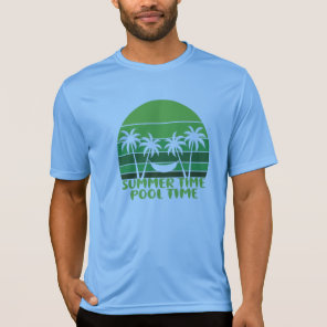 SUMMER TIME POOL TIME. T-Shirt