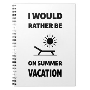 Summer Vacation Back To School Edition Notebook