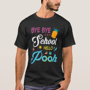 Summer Vacation Bye Bye School Hello Pool T-Shirt