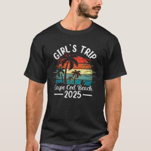 Summer Vacation Girls Trip 2025 Massachusetts Cape T-Shirt