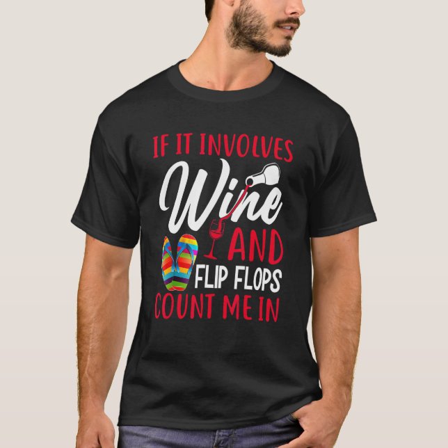 Summer Vacation If Involves Wine And Flip Flops Co T-Shirt (Front)