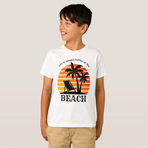 Summer Vacation Life is Always Better at the Beach T_Shirt