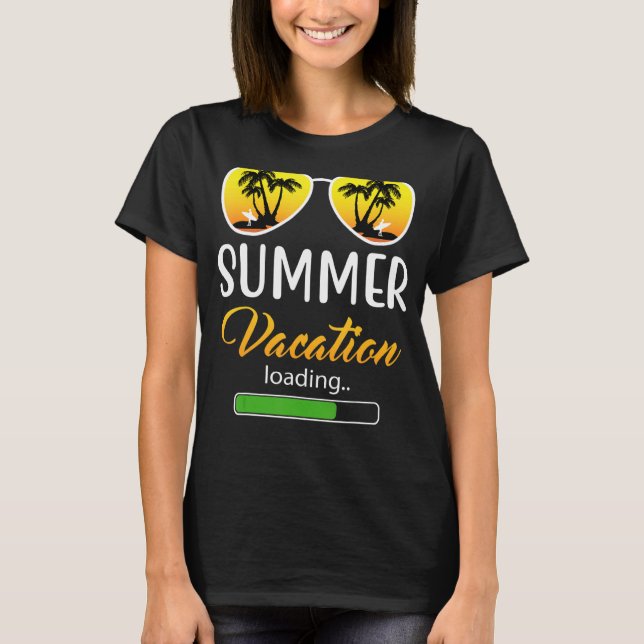 Summer Vacation Loading Teacher Last Day Of School T-Shirt (Front)
