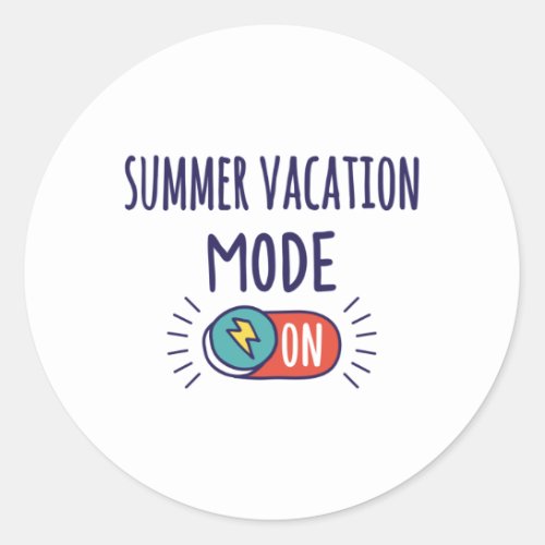 Summer Vacation mode On Classic Round Sticker