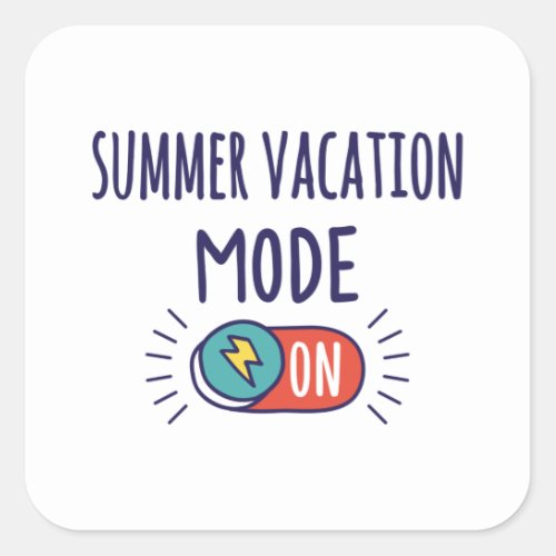 Summer Vacation mode On Square Sticker