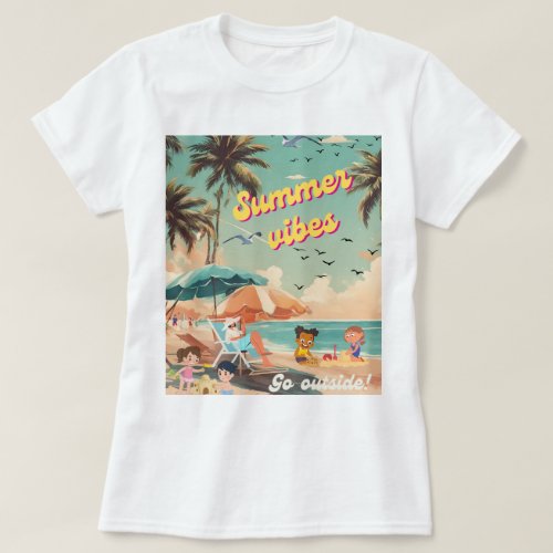 Summer Vibes Go Outside T_Shirt