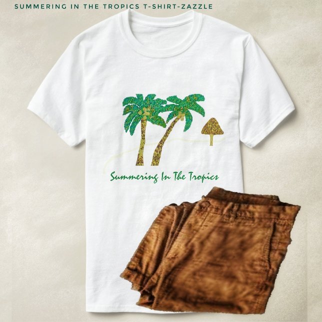 Summering In The Tropics T-Shirt (Creator Uploaded)