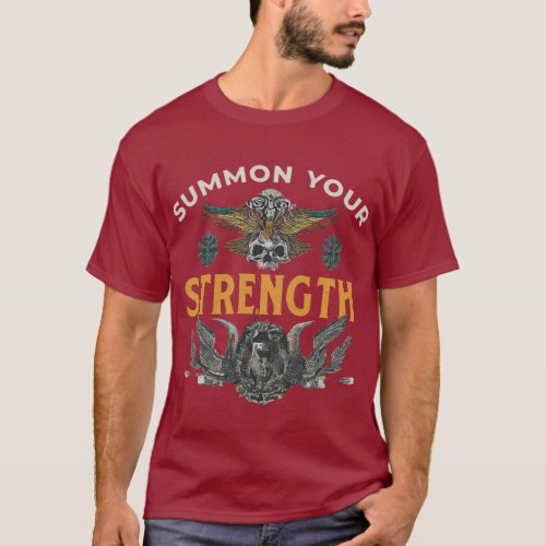 Summon Your Strength T_Shirt