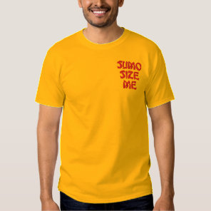 Sumo Size Me/Buffet Warrior Embroidered Shirt