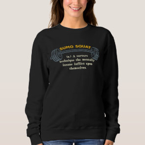 Sumo Squat Definition Workout Memes Gym Trending F Sweatshirt