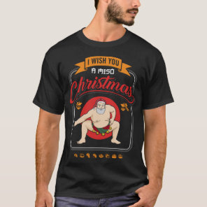 Sumo Wrestler Santa Claus Sushi I Wish You A Miso  T-Shirt