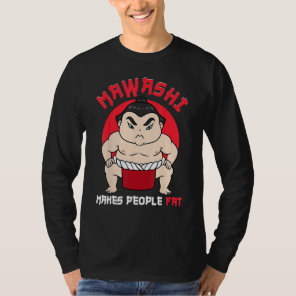 Sumo Wrestler Sumo Wrestling Mawashi Makes People  T-Shirt
