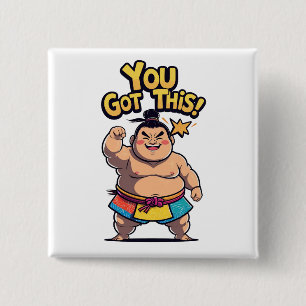 Sumo wrestler with the motivation "You Got This!" Button