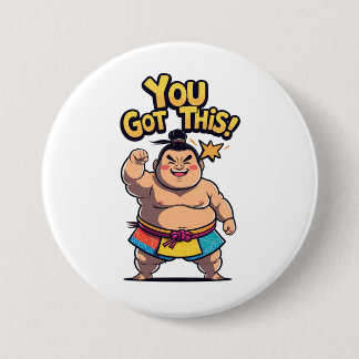 Sumo wrestler with the motivation "You Got This!" Button