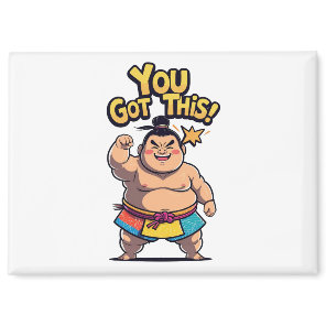 Sumo wrestler with the motivation "You Got This!" Magnet