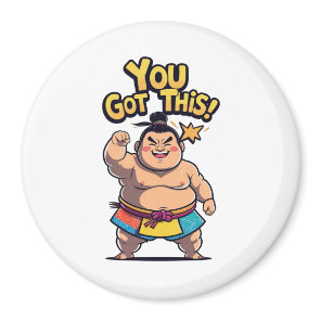 Sumo wrestler with the motivation "You Got This!" Magnet