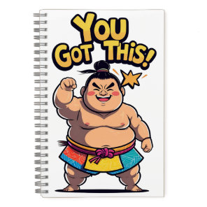 Sumo wrestler with the motivation "You Got This!" Notebook
