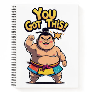 Sumo wrestler with the motivation "You Got This!" Notebook