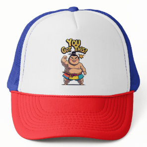 Sumo wrestler with the motivation "You Got This!" Trucker Hat