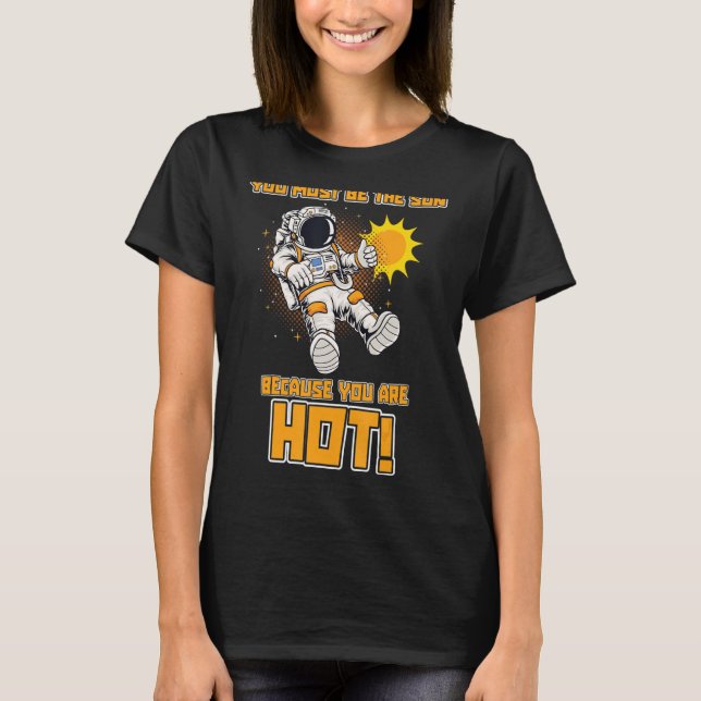 Sun Astronaut Outerspace Exploration Discovery Dat T-Shirt (Front)