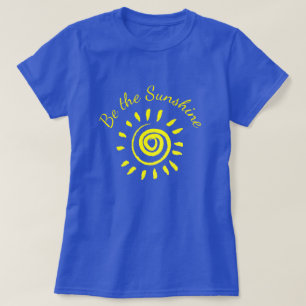 Sun Be the Sunshine Inspirational Quote T-Shirt