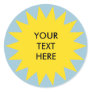Sun Burst shape with custom text Classic Round Sticker