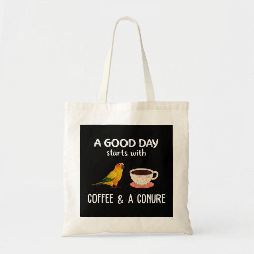 Sun Conure Good Day Coffee And Conure Parrot Bird Tote Bag