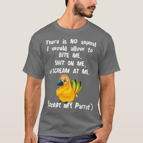 Sun Conure Parakeet Parrot Biting Screaming T_Shirt