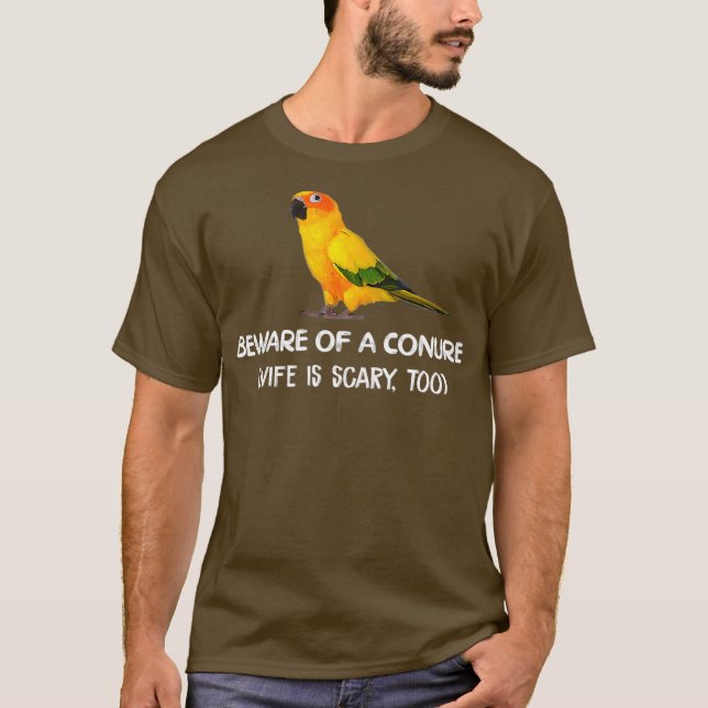 Sun Conure Shirt Beware Of Conure Parrot Bird (Front)