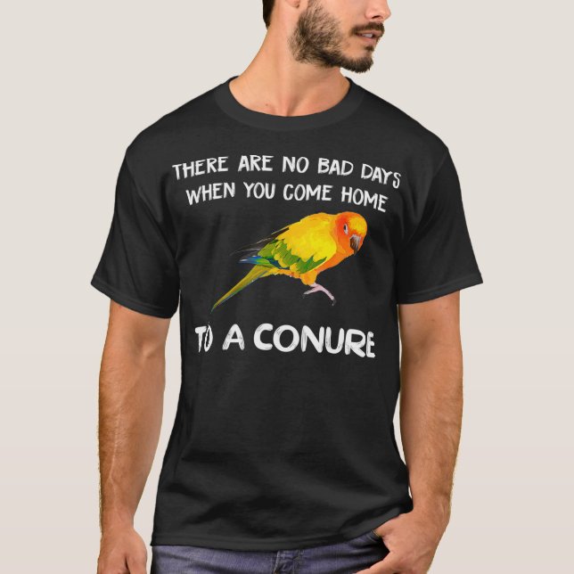 Sun Conure Shirt Come Home To A Conure Parrot (Front)