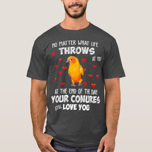 Sun Conure  Your Conure Parrot Bird Still Love T_Shirt