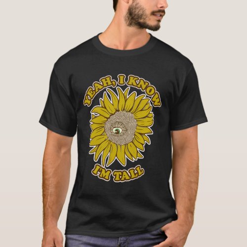 Sun Flower Funny tall person T_Shirt