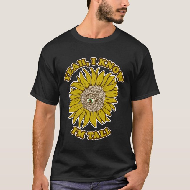 Sun Flower Funny tall person T-Shirt (Front)