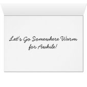 Sun In Snow Let's Go Someplace Warm Cards (Inside Horizontal (Bottom))