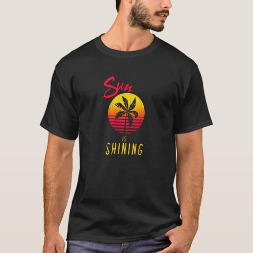 Sun Is Shining Red Retro Sunset And Summer  Quote T_Shirt