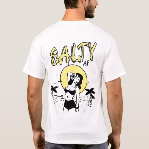 Sun on the Beach by Salty AF  T_Shirt