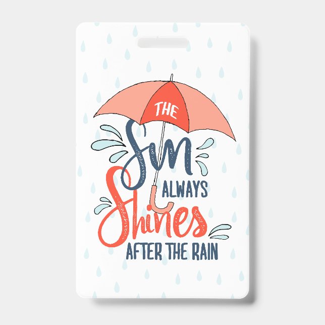 Sun Quotes Rain Quotes Positive Outcome Quotes Badge (Front)