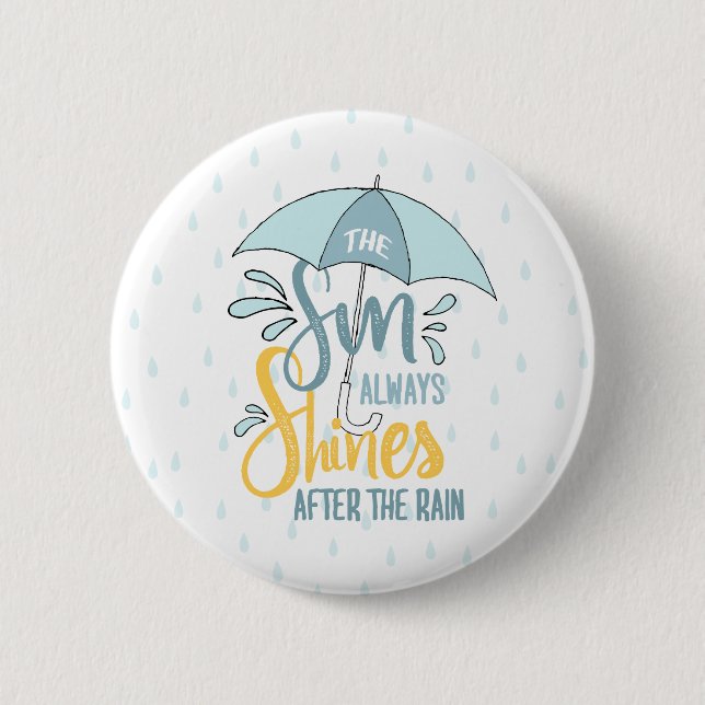 Sun Quotes Rain Quotes Positive Outcome Quotes Button (Front)