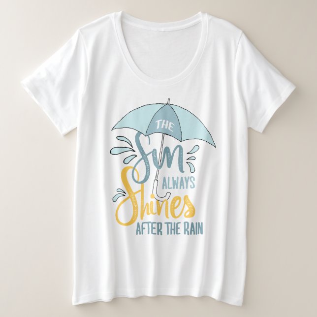 Sun Quotes Rain Quotes Positive Outcome Quotes Plus Size T-Shirt (Design Front)