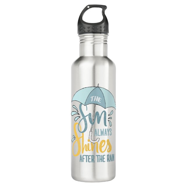 Sun Quotes Rain Quotes Positive Outcome Quotes Stainless Steel Water Bottle (Front)
