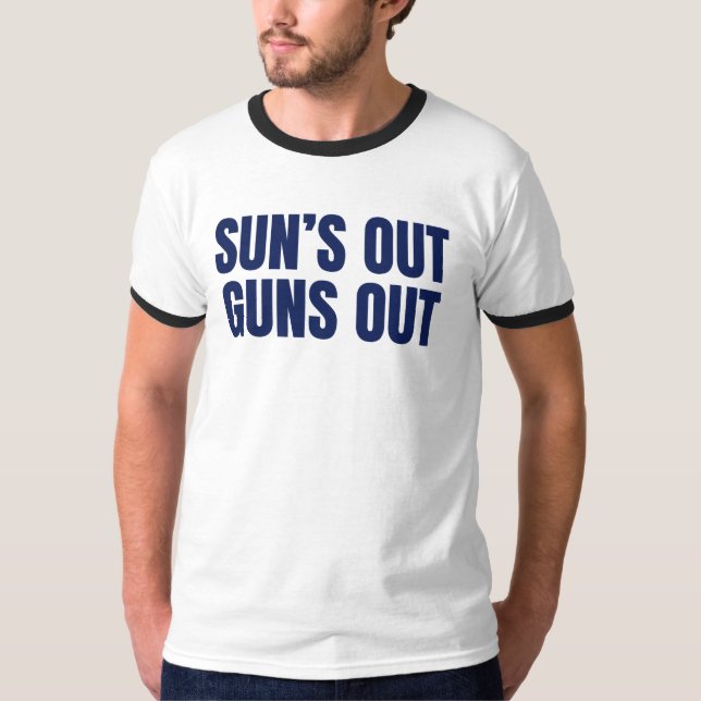 Sun’s Out Guns Out T-Shirt (Front)