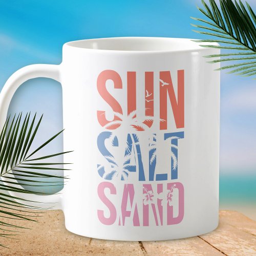 Sun Salt Sand Summer Beach Quote Coffee Mug