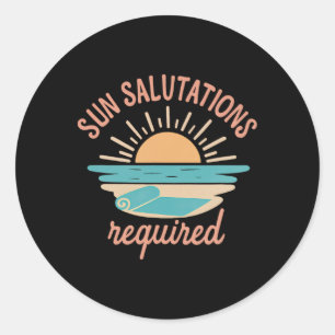 Sun Salutations Required Beach Yoga Sunrise Print Classic Round Sticker