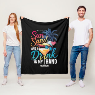 Sun Sand and a Drink In My Hand Beach Cruise Fleece Blanket