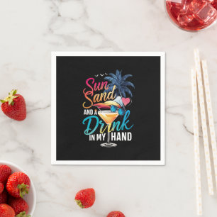 Sun Sand and a Drink In My Hand Beach Cruise  Napkins