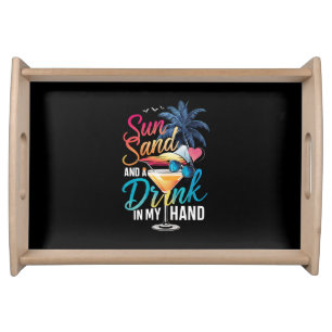 Sun Sand and a Drink In My Hand Beach Cruise  Serving Tray